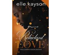 Reluctant Love: Welcome to Emancipation