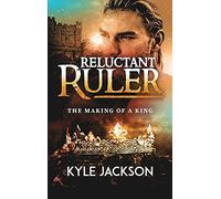 Reluctant Ruler: The Making of a King: 1 - NUOVO