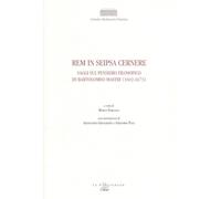 Rem in seipsa cernere. Saggi sul pensiero filosofico di Bartolome