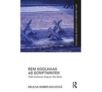 Rem Koolhaas as Scriptwriter: OMA Architecture Script for West Berlin