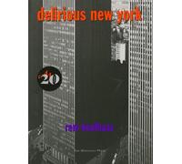 Delirious New York: A Retroactive Manifesto for Manhattan by Koolhaas, Rem