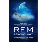 REM Psychology: Solving Psychological Issues in Lucid Dreams