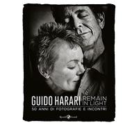Remain in light. 50 anni di fotografie e incontri. Ediz. illustrata