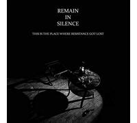 Remain in Silence This Is the Place Where Resistance Got Lost (Vinyl LP)