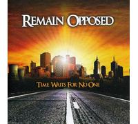 Remain Opposed - Time Waits For No One