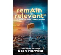 remAIn relevant®: Where Has My Cheese Gone?