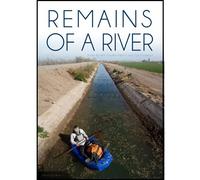 Remains of a River: From Source to Sea Down the Colorado (DVD) Zak Podmore