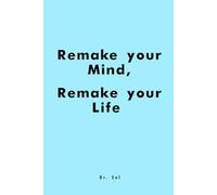 Remake your Mind, Remake your Life