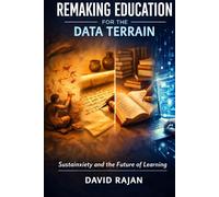 Remaking Education for the Data Terrain: Sustainxiety and the Future of Learning