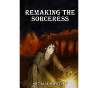 Remaking the Sorceress: Medea's Redemption