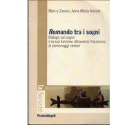 Remando tra i sogni. Dialogo sul sogno e la sua funzione attraverso l'inconscio di personaggi celebri