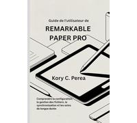 REMARKABLE PAPER PRO Benutzerhandbuch: Einrichtung, Schreiben, Dateiverwaltung, Synchronisierung und Langzeitpflege verstehen