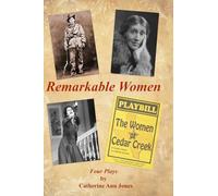 Remarkable Women: Four Plays