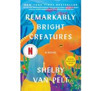 Shelby Van Pelt Remarkably Bright Creatures (Tascabile)