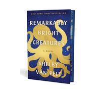 Remarkably Bright Creatures. Collector's Edition: A Novel