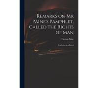 Remarks on Mr Paine's Pamphlet, Called The Rights of Man (Tascabile)