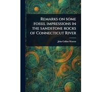 Remarks on Some Fossil Impressions in the Sandstone Rocks of Connecticut River