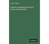 Remarks on Supplying the City of Boston with Pure Water