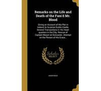 Remarks on the Life and Death of the Fam'd Mr. Blood (Copertina rigida)
