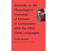 Remarks on the Phonological Evolution of Russian in Comparison with the Other Slavic Languages