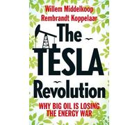 Rembrandt Koppelaar Willem Middelkoop The Tesla Revolution (Tascabile)