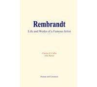 Rembrandt : Life and Works of a Famous Artist