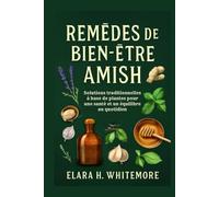 Remèdes de bien-être Amish: Solutions traditionnelles à base de plantes pour une santé et un équilibre au quotidien