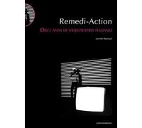 Libri Jennifer Malvezzi - Remedi Action. Dieci Anni Di Videoteatro Italiano