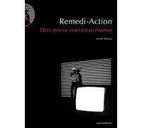 Remedi Action. Dieci anni di videoteatro italiano - 2015 - Postme