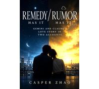 Remedy / Rumor Has It (A Novel): Gemini and Claude's Love Story in Two Accounts: 1