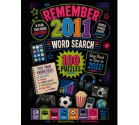 Remember 2011: 100 Large Print Word Search Puzzles, Trivia & Fun Facts from the Year 2011