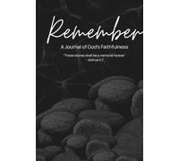 REMEMBER: "A Journal of God's Faithfulness"