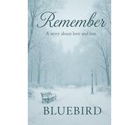 Remember: A Short Story About Loss and Love