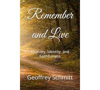 Remember and Live: Memory, Identity, and Faithfulness