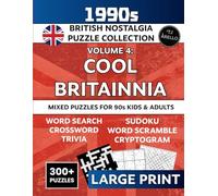 Remember Cool Britannia? 1990s British Nostalgia Mixed Puzzle Book: 300+ Puzzles for 90s Kids & Adults - Word Search, Crosswords, Trivia, Sudoku & More to Relive the Best Decade Ever