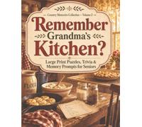 Remember Grandma’s Kitchen?: Large Print Puzzles, Trivia & Memory Prompts for Seniors