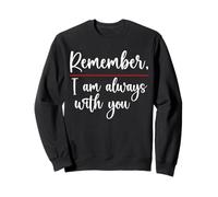 Remember I Am Always with You Friend Tshirt Donna Uomo Camicia Felpa
