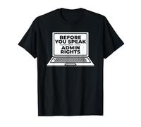 Remember I Have Admin Rights Admin Operazioni IT Admin Maglietta