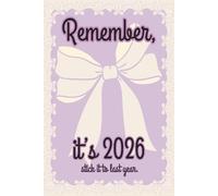 Remember, It's 2026 Stick It To Last Year: Full Color Weekly Planner