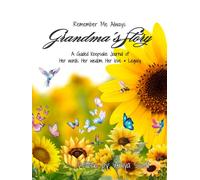 Remember Me Always Grandma's Story: A Guided Keepsake Journal of Her words. Her wisdom. Her love & Legacy