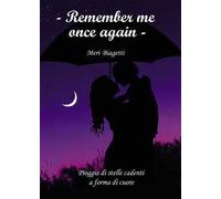 Remember me once again. Pioggia di stelle cadenti a forma di cuore