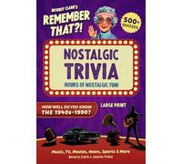 Remember That?! Nostalgic Trivia Book: Stay Sharp with 500+ Quizzes, Throwback Fun Facts, and Interesting History for Adults, Baby Boomers, and Seniors