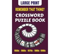 REMEMBER THAT THING? Crossword Puzlle Book: 1950s - 1960s - 1970s - 1980s -1990s - Large Print
