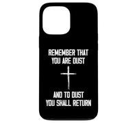 Remember That You Are Dust And To Dust You Shall Return Custodia per iPhone 13 Pro Max