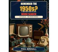 Remember the 1950s?: 60 British Nostalgia Word Search Puzzles for Adults and Seniors Featuring Post-War Life, Television, Music, Sweets and Toys