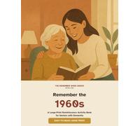 Remember the 1960s: A Large-Print Reminiscence Activity Book for Seniors with Dementia