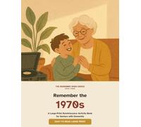 Remember the 1970s: A Large-Print Reminiscence Activity Book for Seniors with Dementia