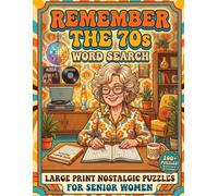 Remember the 70s Word Search for Seniors: Large Print Nostalgic Puzzles to Relax, Reminisce & Sharpen the Mind - A Perfect Gift for Seniors