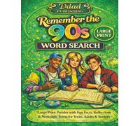 Remember The 90s Word search: Take A Trip Down Memory Lane with 100 Large Print Puzzles, Trivia, Retro Fun Facts - with bonus Coloring Book Pages for Teens, Adults & Seniors