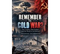 REMEMBER THE COLD WAR?: The Conflict That Ended-and the World It Left Behind